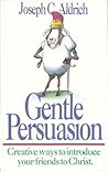 Gentle Persuasion by Joseph C. Aldrich Gentle Persuasion by Joseph C. Aldrich