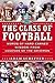 The Class of Football by Adam Schefter