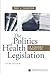 The Politics of Health Legi...