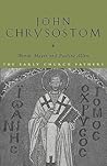 John Chrysostom (The Early Church Fathers)