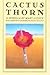 Cactus Thorn by Mary Hunter Austin