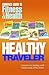 Healthy Traveler: Answers on Staying Well Away from Home (Compact Guide to Fitness & Health)