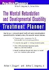 The Mental Retardation and Developmental Disability Treatment Planner The Mental Retardation and Developmental Disability Treatment Planner