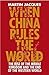 When China Rules the World: The End of the Western World and the Birth of a New Global Order