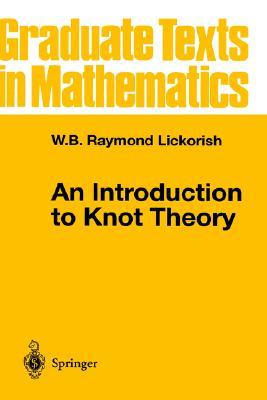 An Introduction to Knot Theory (Graduate Texts in Mathematics, 175)