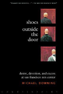 Shoes Outside the Door: Desire, Devotion, and Excess at San Francisco Zen Center (Paperback)