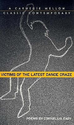Victims of the Latest Dance Craze (Carnegie Mellon Classic Contemporary Series: Poetry)