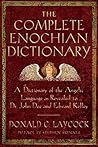 Complete Enochian Dictionary: A Dictionary of the Angelic Language As Revealed to Dr. John Dee and Edward Kelley
