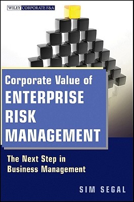 Corporate Value of Enterprise Risk Management: The Next Step in Business Management (Wiley Corporate F&A)