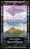 To Unimagined Shores