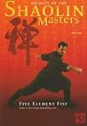 Secrets of the Shaolin Masters: Five Element Fist with 2 Two-Man Matching Sets