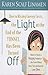Due to Rising Energy Costs, the Light at the End of the Tunnel Has Been Turned Off: How to Have a Happy, Fabulous Life Even When Your Circumstances Look Dim
