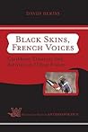 Black Skins, French Voices: Caribbean Ethnicity And Activism In Urban France (Case Studies in Anthropology)