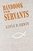 Handbook for Servants by Gayle D. Erwin