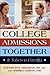College Admissions Together: It Takes a Family (Capital Ideas)