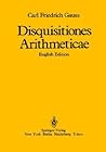 Disquisitiones Arithmeticae Disquisitiones Arithmeticae