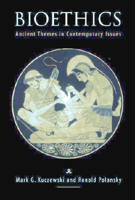 Bioethics: Ancient Themes in Contemporary Issues (Basic Bioethics)