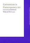 Conventions in Contemporary Art: Lectures and Debates Witte de With 2001 Conventions in Contemporary Art: Lectures and Debates Witte de With 2001