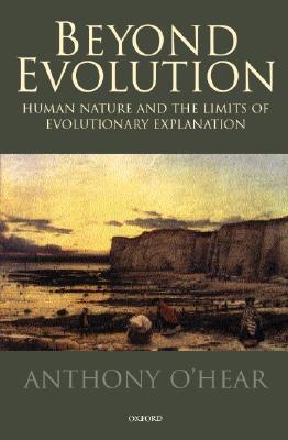 Beyond Evolution : Human Nature and the Limits of Evolutionary Explanation (Hardcover)