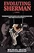 Evoluting Sherman by Michael Shane