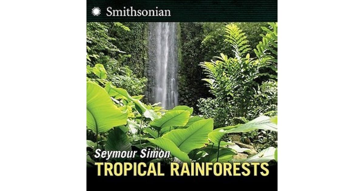 Tropical Rainforests by Seymour Simon