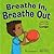 Breathe In, Breathe Out by Pamela Hill Nettleton