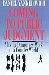 Coming To Public Judgment by Daniel Yankelovich