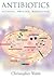 Antibiotics: Actions, Origi...