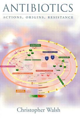 Antibiotics: Actions, Origins, Resistance (Hardcover)