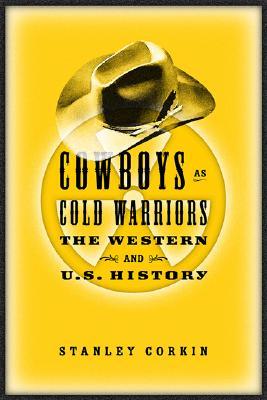 Cowboys as Cold Warriors: The Western and US History (Paperback)