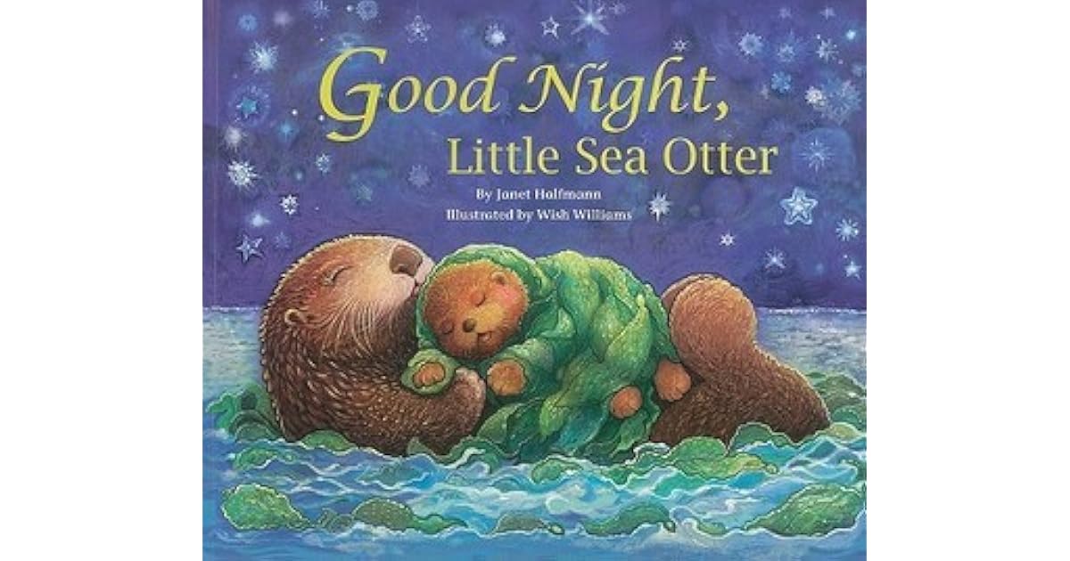 Good Night, Little Sea Otter by Janet Halfmann
