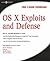 OS X Exploits and Defense: Own it...Just Like Windows or Linux!