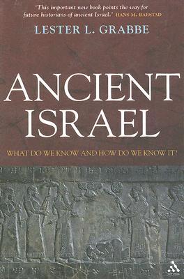 Ancient Israel: What Do We Know and How Do We Know It? (Paperback)