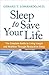 Sleep to Save Your Life: The Complete Guide to Living Longer and Healthier Through Restorative Sleep