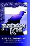 Ploughman King (The Ploughman Chronicles, #2) Ploughman King (The Ploughman Chronicles, #2)