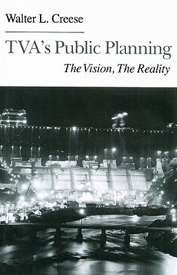 TVA's Public Planning: The Vision, The Reality (Paperback)