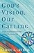 God's Vision, Our Calling: Hope and Responsibility in the Christian Life