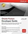Oracle Fusion Developer Guide: Building Rich Internet Applications with Oracle ADF Business Components and Oracle ADF Faces (Oracle Press)