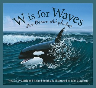 W is for Waves: An Ocean Alphabet (Science Alphabet)