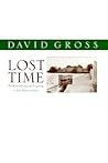 Lost Time: On Remembering and Forgetting in Late Modern Culture (Critical Perspectives on Modern Culture)