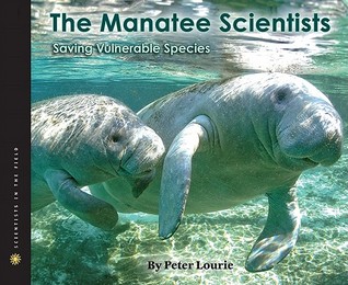 The Manatee Scientists: The Science of Saving the Vulnerable (Hardcover)