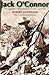 Jack O'Connor: The Legendary Life of America's Greatest Gunwriter