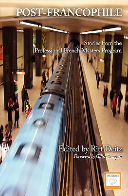 Post-Francophile: Stories from the Professional French Masters Program (Paperback)