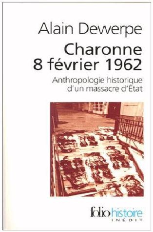 Charonne 8 février 1962: Anthropologie historique d'un massacre d'État (Pocket Book)