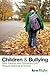 Children and Bullying: How Parents and Educators Can Reduce Bullying at School