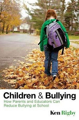 Children and Bullying: How Parents and Educators Can Reduce Bullying at School (Paperback)
