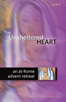 The Unsheltered Heart: An at Home Advent Retreat: Cycle A (Paperback)