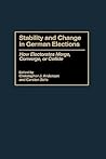 Stability and Change in German Elections: How Electorates Merge, Converge, or Collide