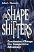 The Shape Shifters by John L. Mariotti