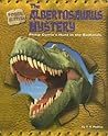 The Albertosaurus Mystery: Philip Currie's Hunt in the Badlands (Fossil Hunters) The Albertosaurus Mystery: Philip Currie's Hunt in the Badlands (Fossil Hunters)